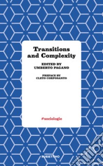 Transitions and complexity libro di Pagano U. (cur.)