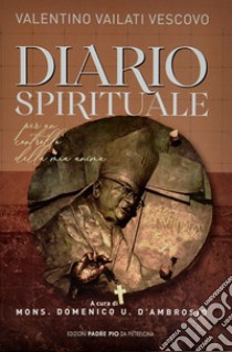 Diario spirituale libro di Vailati Valentino; D'Ambrosio D. (cur.)