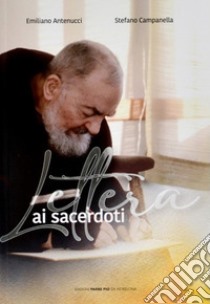 Lettera ai sacerdoti libro di Antenucci Emiliano; Campanella Stefano