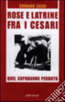 Rose e latrine fra i Cesari. Quel capodanno perduto libro di Sassi Corrado