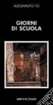 Giorni di scuola libro di Fo Alessandro