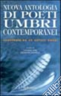 Nuova antologia di poeti umbri contemporanei. Illustrata da 48 artisti umbri libro di Lepri L. (cur.); Zavarella G. (cur.)