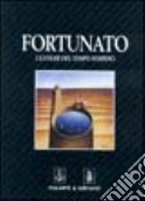 Fortunato. I luoghi del tempo sospeso libro di Masi A. (cur.)