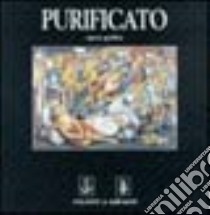 Purificato. Opera grafica libro di Masi A. (cur.)