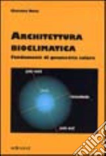 Architettura bioclimatica. Fondamenti di geometria solare libro di Ricci Massimo