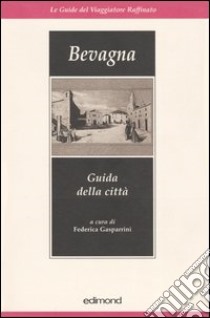 Bevagna. Guida della città libro di Gasparrini F. (cur.)