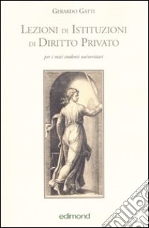 Lezioni di istituzioni di diritto privato libro di Gatti Gerardo