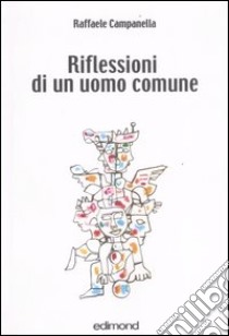 Riflessioni di un uomo comune libro di Campanella Raffaele