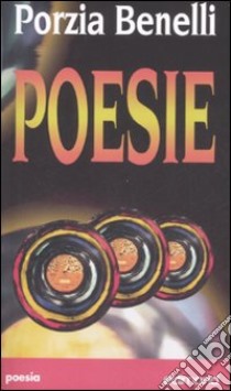 Poesie (1922-1937) libro di Benelli Porzia; Frilli M. (cur.)