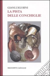 La pista delle conchiglie libro di Bini Gianluigi