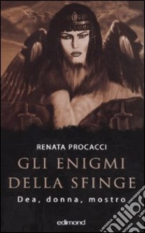 Gli enigmi della sfinge libro di Procacci Renata