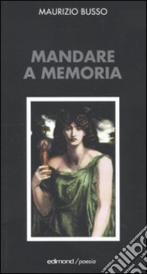 Mandare a memoria libro di Busso Maurizio