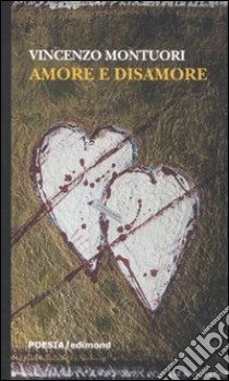 Amore e disamore libro di Montuori Vincenzo