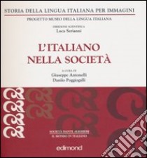 L'italiano nella società libro di Antonelli Giuseppe; Poggiogalli Danilo