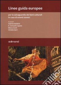 Linee guida europee per la salvaguardia dei beni culturali in caso di eventi sismici libro