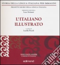 L'italiano illustrato. Ediz. illustrata libro di Pizzoli L. (cur.)