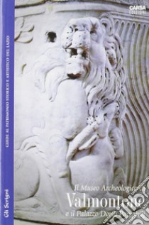 Il museo archeologico di Valmontone e il palazzo Doria Pamphilj libro di Piccininno M. (cur.)