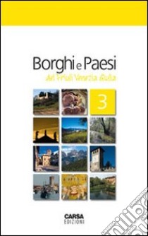 Borghi e paesi del Friuli Venezia Giulia libro di Amodeo F. (cur.)