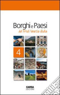 Borghi e paesi del Friuli Venezia Giulia libro di Amodeo F. (cur.)