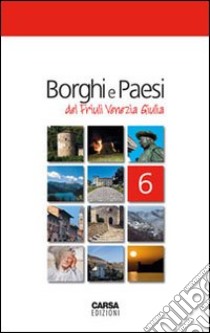 Borghi e paesi del Friuli Venezia Giulia libro di Amodeo F. (cur.)