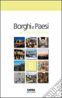 Borghi e paesi del Friuli Venezia Giulia libro di Amodeo F. (cur.)