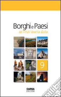 Borghi e paesi del Friuli Venezia Giulia libro di Amodeo F. (cur.)