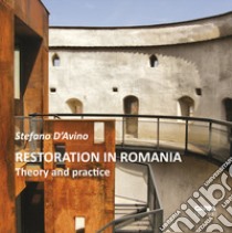 Restoration in Romania. Theory and Practice libro di D'Avino Stefano