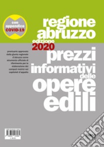 Prezzi informativi delle opere edili della Regione Abruzzo 2020 libro