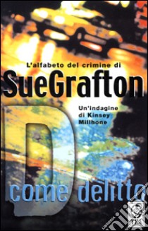 D come delitto libro di Grafton Sue