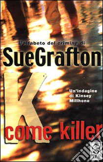 K come killer libro di Grafton Sue