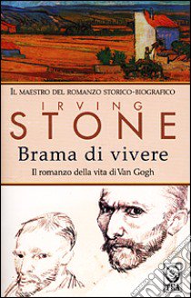 Brama di vivere libro di Stone Irving