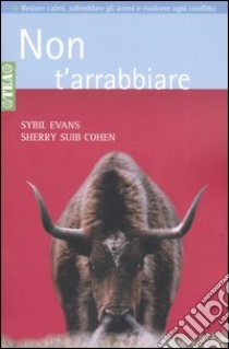 Non t'arrabbiare libro di Evans Sybil - Cohen Sherry S.