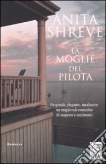 La moglie del pilota libro di Shreve Anita