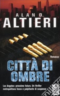 Città di ombre libro di Altieri Alan D.