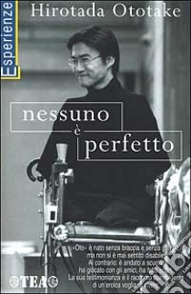 Nessuno è perfetto libro di Ototake Hirotada