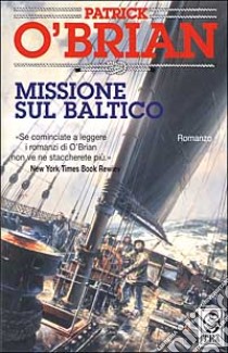 Missione sul Baltico libro di O'Brian Patrick