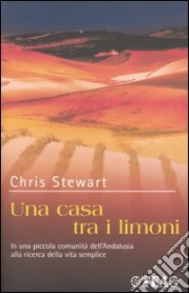 Una casa tra i limoni libro di Stewart Chris