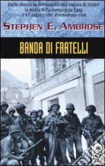 Banda di fratelli libro di Ambrose Stephen E.