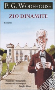 Zio dinamite libro di Wodehouse Pelham G.