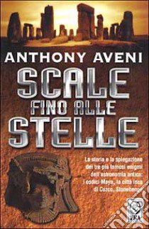 Scale fino alle stelle libro di Aveni Anthony