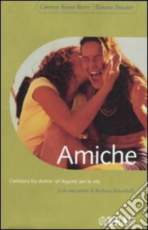 Amiche libro di Berry Carmen R. - Traeder Tamara