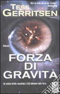 Forza di gravità libro di Gerritsen Tess