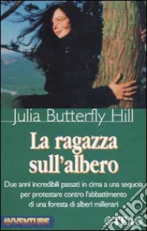 La ragazza sull'albero libro di Hill Julia Butterfly