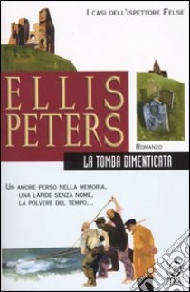 La tomba dimenticata libro di Peters Ellis