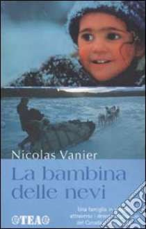 La bambina delle nevi libro di Vanier Nicolas