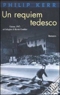 Un requiem tedesco libro di Kerr Philip