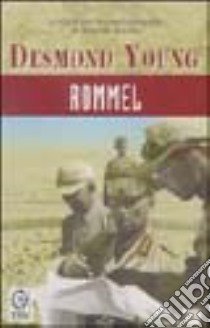 Rommel. La volpe del deserto. libro di Young Desmond