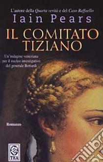 Il comitato Tiziano libro di Pears Iain