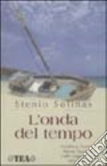 L'onda del tempo libro di Solinas Stenio