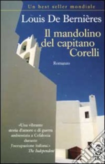 Il mandolino del capitano Corelli libro di Bernières Louis de